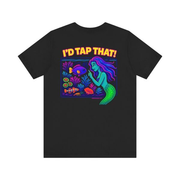 Mermaid Graphic Tee, I'd Tap That Shirt, Fun Beachwear, Unisex Summer Top, Ocean Lover Gift, Nautical Tee